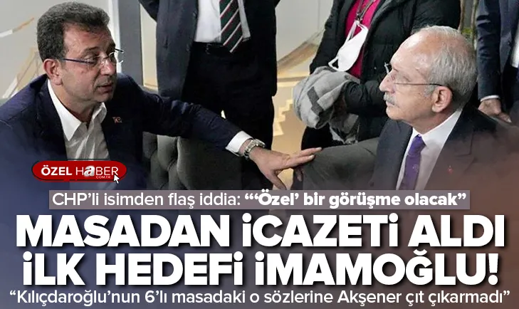 Kılıçdaroğlunun ilk hedefi İmamoğlu! Sır görüşme