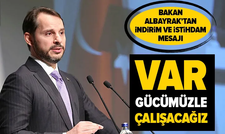 Son dakika: Hazine ve Maliye Bakanı Berat Albayraktan doğalgaz indirimi ve istihdam mesajı