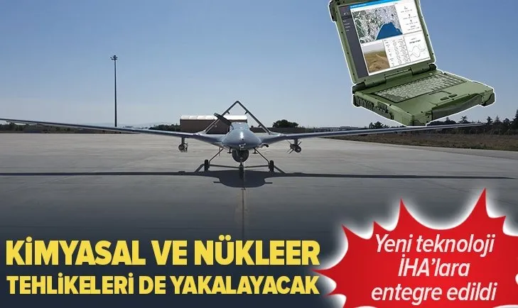 Türk İHA'ları kimyasal ve nükleer tehlikeleri de yakalayacak! Yeni teknoloji İHA'lara entegre edildi