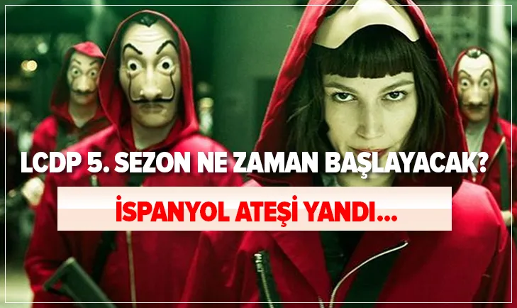La Casa De Papel hayranlarına müjde: Ateş yandı! La Casa De Papel 5. sezon ne zaman? LCDP yeni sezon tarihi belirlendi mi?