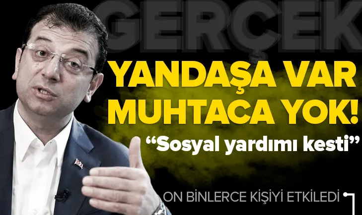 İBB on binlerce kişinin yardımını kesti