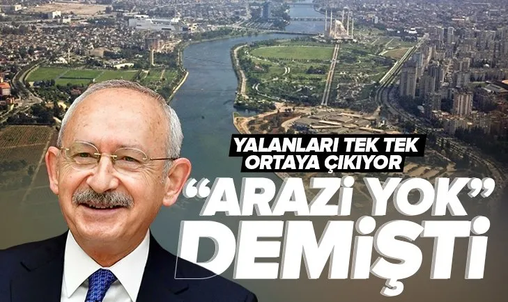 CHP Genel Başkanı Kemal Kılıçdaroğlu’nun bir yalanı daha ortaya çıktı! Arazi yok demişti...