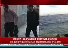 Yola çıkacaklar dikkat! Seferler iptal edildi...