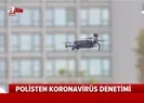 İstanbulda dronelar maskesizler için havalandı