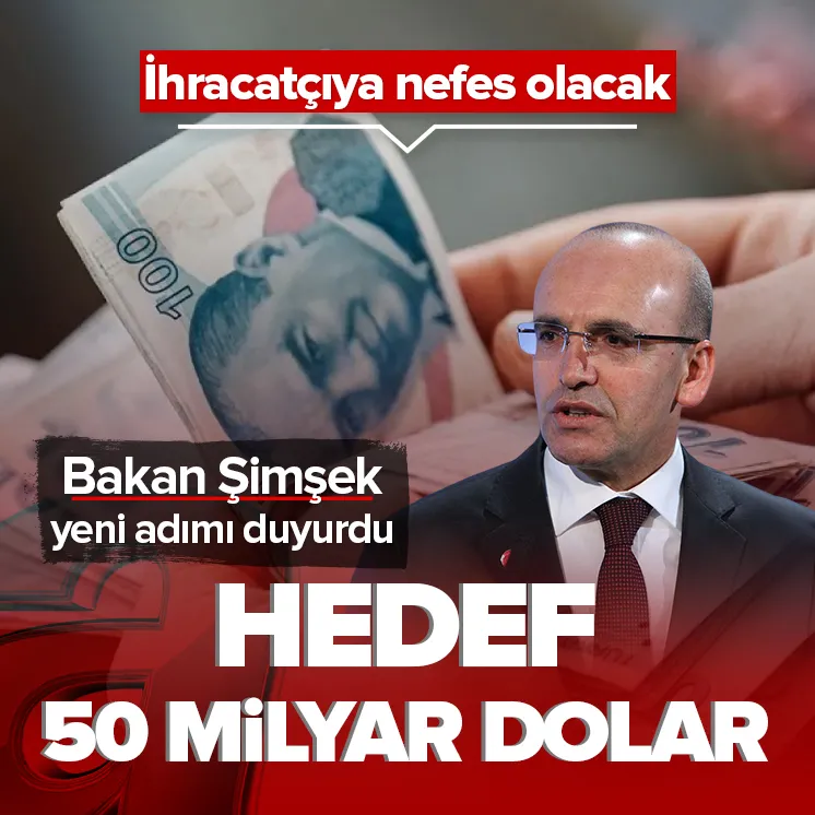 Bakan Şimşek duyurdu! İhracatçıya nefes olacak