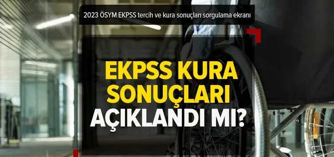 EKPSS tercih sonuçları AÇIKLANDI! 2023 ÖSYM Engelli memur yerleştirme sonucu sorgulama! Lisans, önlisans, ortaöğretim TABAN PUANLARI!