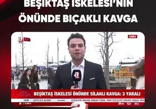 BEŞİKTAŞ İSKELESİ'NİN ÖNÜNDE BIÇAKLI KAVGA