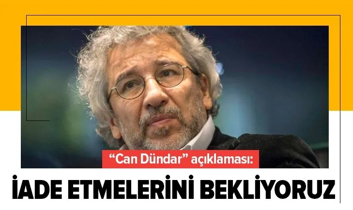 Son dakika: İletişim Başkanı Altun: Can Dündar’ı ülkemize iade etmelerini bekliyoruz