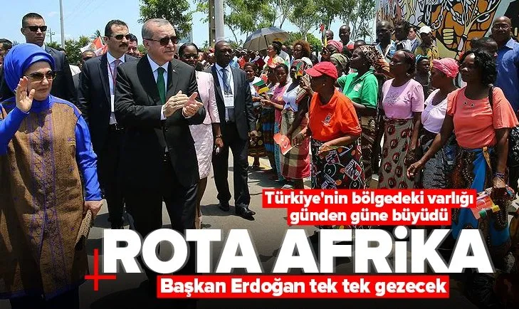 Başkan Erdoğan’ın rotası Afrika! Türkiye’nin bölgedeki etkisi günden güne büyüyor