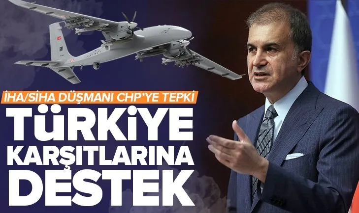 AK Parti Sözcüsü Ömer Çelik’ten CHP’ye sert tepki! Türkiye karşıtlarına verilen destektir