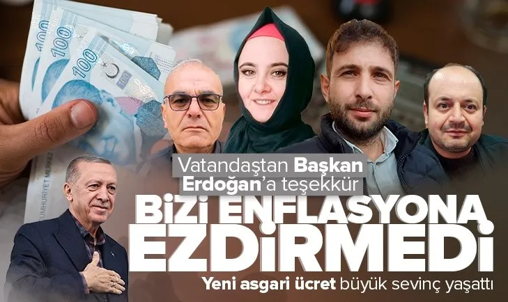 Vatandaştan Başkan Erdoğan’a asgari ücret teşekkürü: Bizi enflasyona ezdirmedi