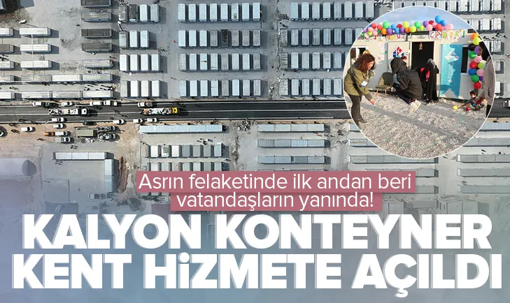 Kalyon Konteyner Kent hizmete açıldı!