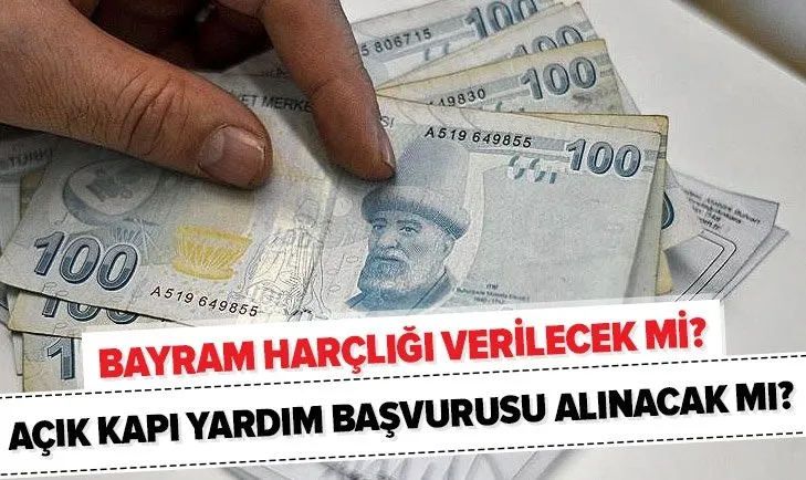 bayram harcligi verilecek mi 400 tl yardim var mi acik kapi yardim basvurusu alinacak mi bakanliktan