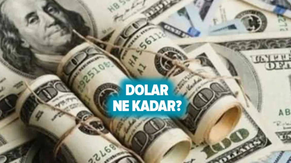 Dolar ne kadar oldu? İşte doların güncel fiyatı! Dolar kaç TL?