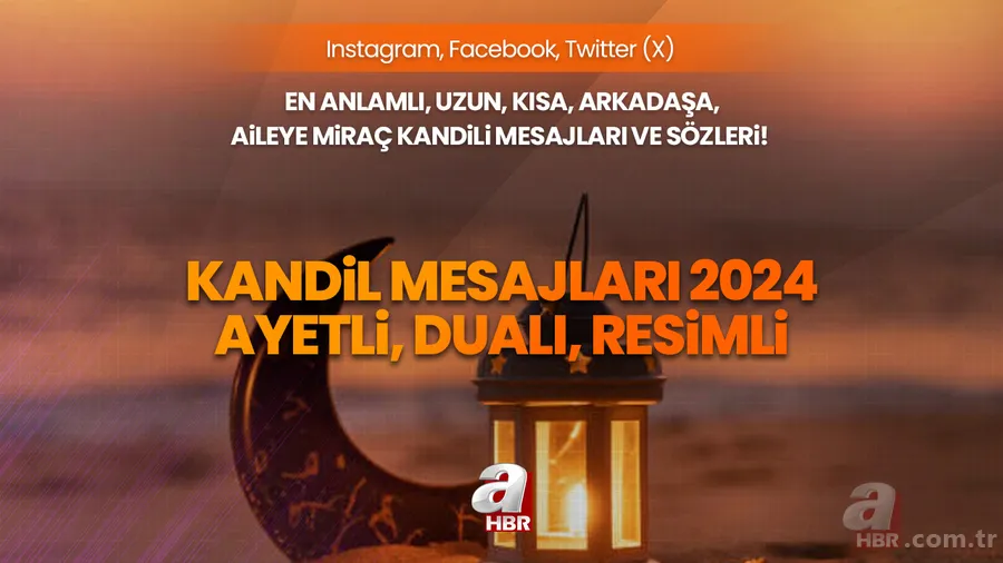 Kandil Mesajları 2024 Ayetli, Dualı, Resimli | En anlamlı, uzun, kısa, arkadaşa, aileye Miraç Kandili mesajları ve sözleri! Instagram, Facebook, Twitter (X) 1