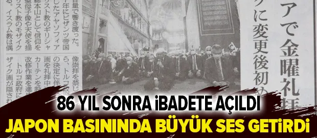 Ayasofya'da ilk Cuma namazı... Japon basınında büyük ses getirdi!