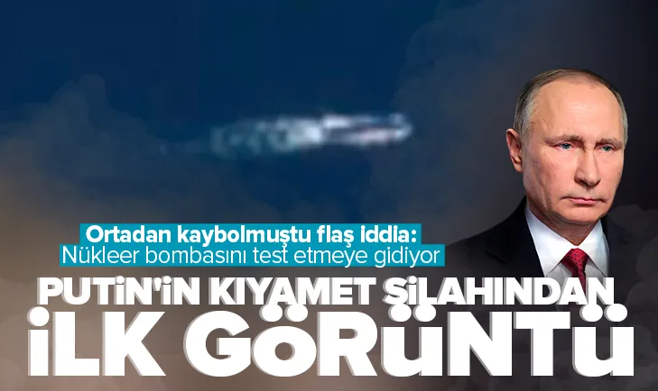 Putinin kıyamet silahından ilk görüntü!