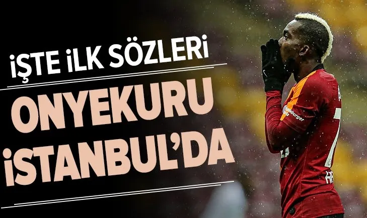 Henry Onyekuru İstanbul'a geldi! İşte ilk sözleri...