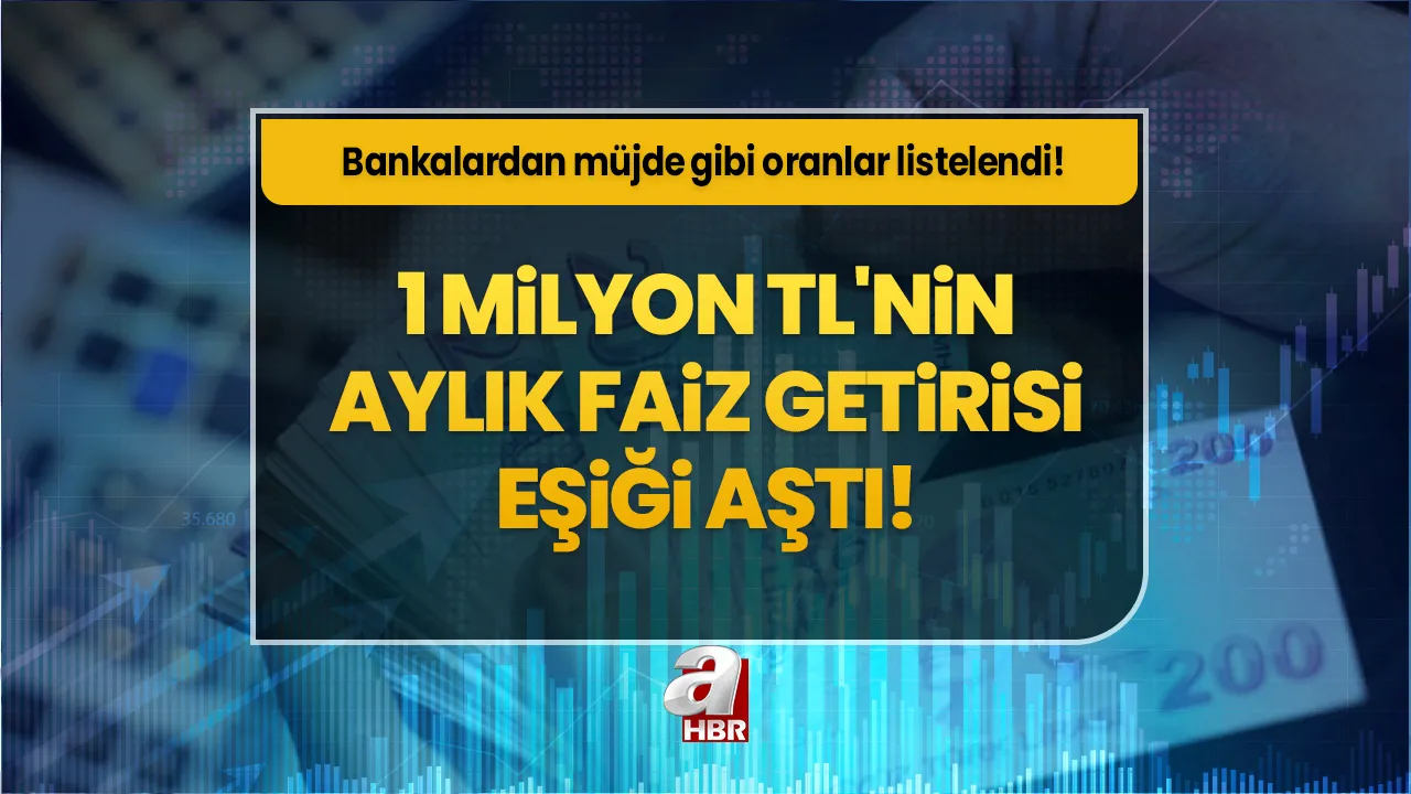 1 Milyon TL'nin aylık faiz getirisi eşiği aştı! Bankalardan müjde gibi oranlar listelendi!