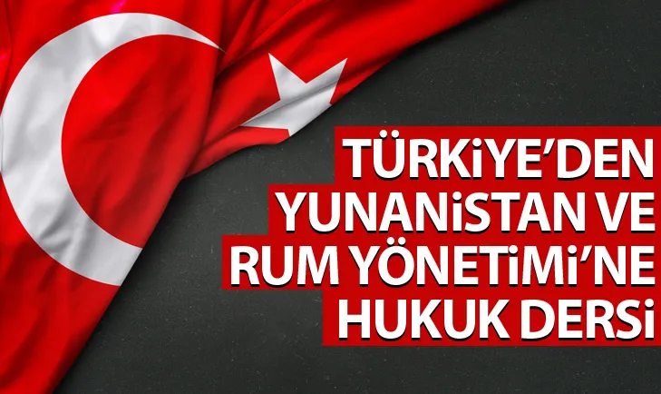 Türkiyeden Yunanistan ve GKRYye hukuk dersi