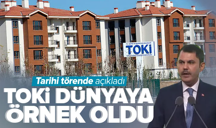 Bakan Kurum: TOKİ dünyaya model oldu
