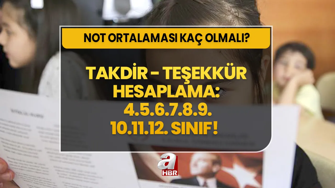 TAKDİR -TEŞEKKÜR BELGESİ HESAPLAMA! Kaç puanla belge alınır? 7.8.9.10.11.12. sınıf karne not ortalaması kaç olmalı?