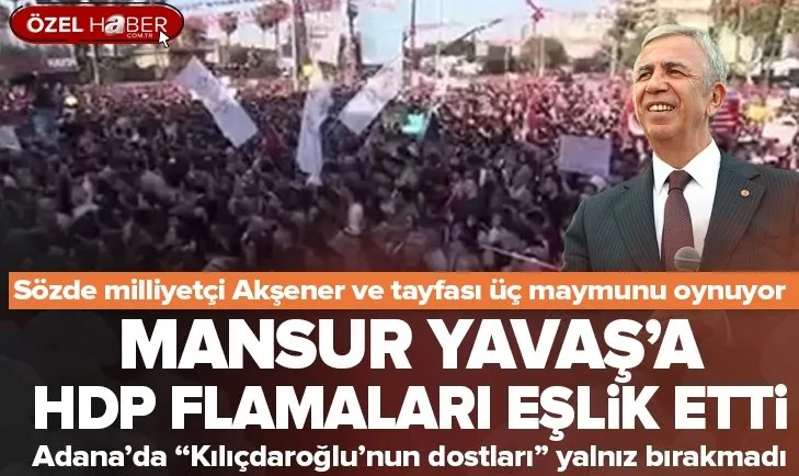 Mansur Yavaş HDP flamaları eşliğinde konuştu