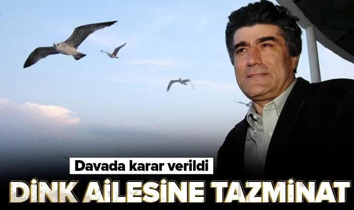 Hrant Dink’in ailesine tazminat! 1 milyon ödenecek