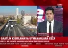 Kısıtlamaya uymayanlara ceza