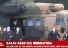 Bakan Akar Ege Ordusunda