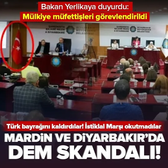 Mardin ve Diyarbakır’da DEM skandalı! Bölücü faaliyetler: İstiklal Marşı’nı okutmayıp Türk bayrağını kaldırdılar | Bakan Yerlikaya: Mülkiye müfettişleri görevlendirildi