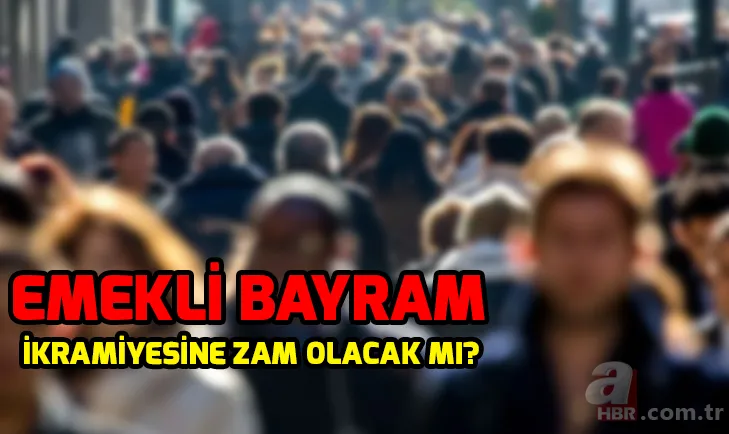 Emekli bayram ikramiyesi son dakika! Emekli bayram ikramiyesi ne zaman verilecek, zam olacak mı? 1