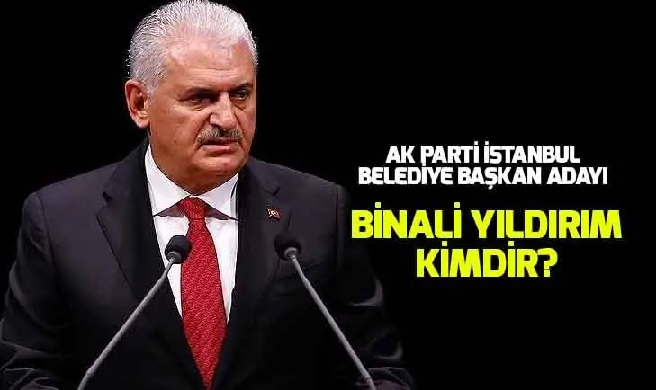 ak parti istanbul adayi binali yildirim