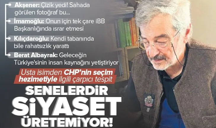 Usta isim Sadık Albayrak’tan dikkat çeken tespitler! CHP, Meral Akşener, Kemal Kılıçdaroğlu, Ekrem İmamoğlu...