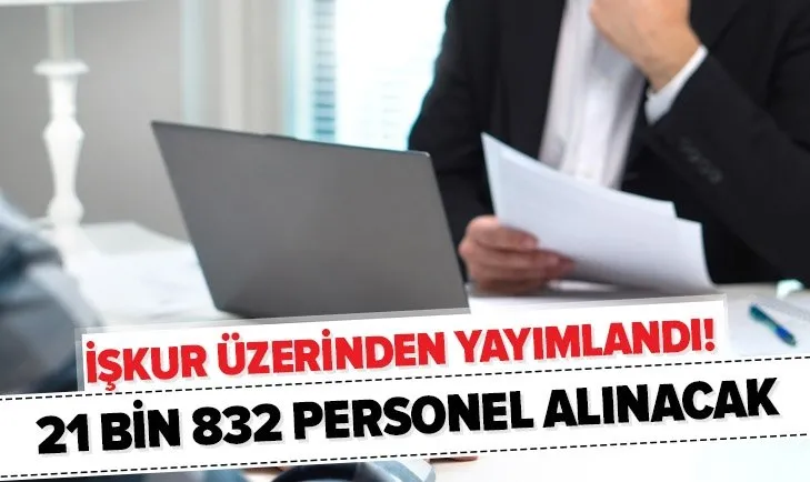 İŞKUR Nisan ayı iş ilanları: 21 bin 832 personel alınacak! Hangi kadrolara alım olacak? Şartlar neler?