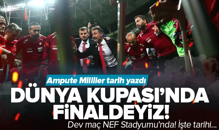 Dünya Kupası’nda finaldeyiz