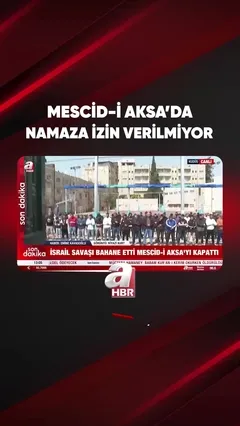 MESCİD-İ AKSA'DA NAMAZA İZİN VERİLMİYOR