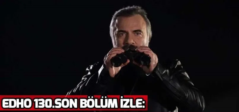 EDHO 130.son bölüm izle tek parça: Ünal'ın büyük ihaneti! EDHO 131.yeni bölüm fragmanı yayında mı?