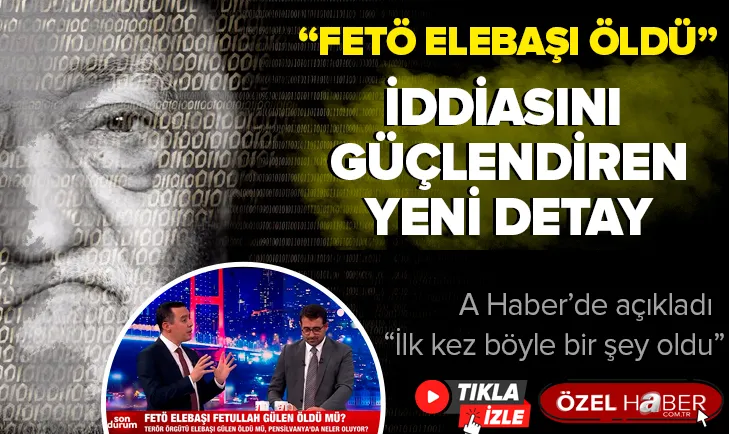 FETÖ elebaşı öldü iddiasıyla ilgili flaş açıklamalar