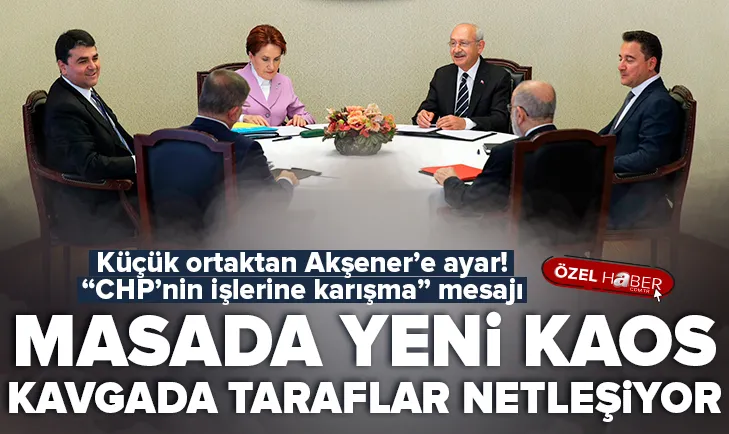 Altılı Masa’dan İYİ Parti’ye ’Siz karışmayın’ mesajı