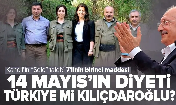 7’li koalisyonun terör çizgisi! Kandil’in Selo isteği bir numaralı gündem maddesi! 14 Mayıs’ın karşılığı Türkiye mi?