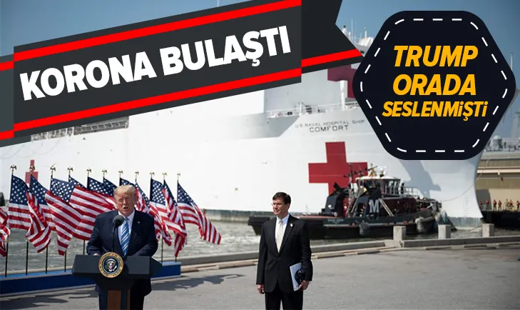 Trump arkasına alıp konuşmuştu! New York’a gönderilen USNS Comfort mürettebatında corona virüs çıktı