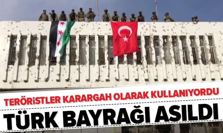 YPG'lilerin karargah olarak kullandığı binaya Türk bayrağı asıldı