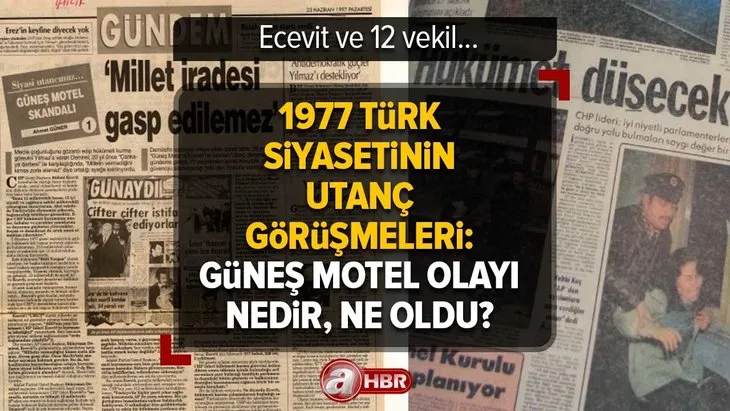 Güneş Motel olayı nedir, ne oldu, nerede? 1977 Türk siyasetinin utanç görüşmeleri: Ecevit ve 12 vekil