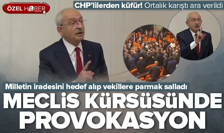 Kılıçdaroğlu’ndan Meclis kürsüsünde provokasyon