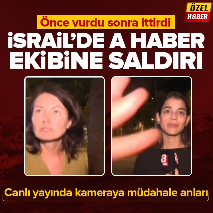 A Haber ekibine İsrailde saldırı