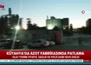Kütahyada azot fabrikasında patlama!