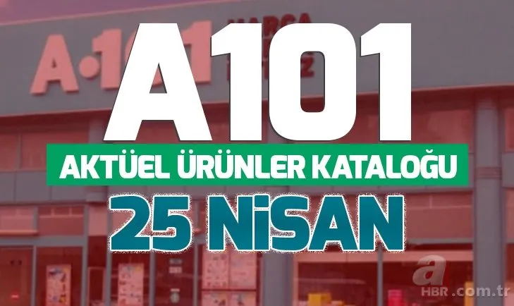 A101 Aktuel Urunler Katalogu 25 Nisan Yayinda A101 Indirimli Urunler Neler