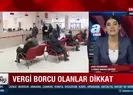 Vergi borcu olanlar dikkat! Bugün son...