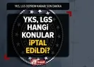 YKS, LGS konuları iptal mi edildi?